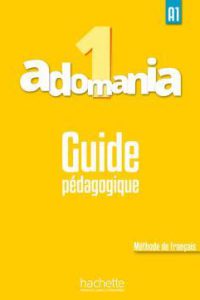 کتاب Adomania 1 : Guide pédagogique