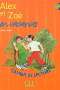 کتاب Alex et Zoe 2 - en vacances - Cahier de lecture