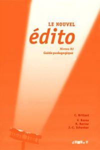 کتاب Le nouvel Edito B2 - Guide pédagogique