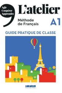 کتاب L'Atelier niv .A1 - Guide pratique de classe