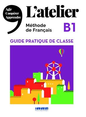 کتاب L'Atelier niv .B1 - Guide pratique de classe