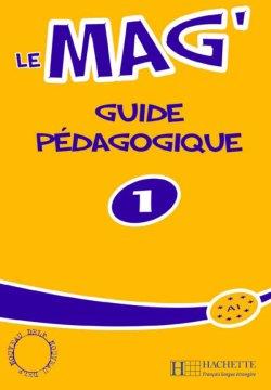 کتاب Le Mag' 1 - Guide pedagogique