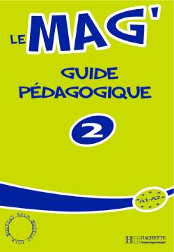 کتاب Le Mag' 2 - Guide pedagogique