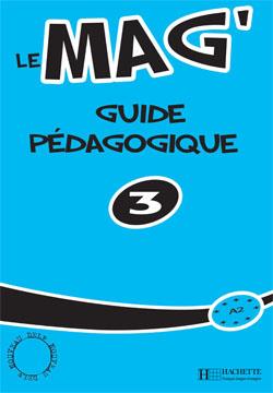 کتاب Le Mag' 3 - Guide pedagogique
