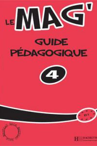 کتاب Le Mag' 4 - Guide pedagogique