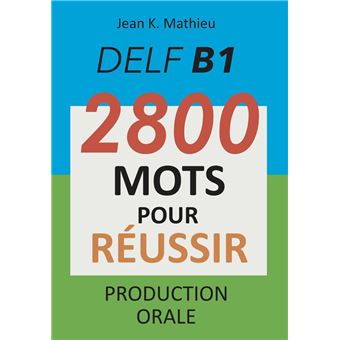 کتاب DELF B1 Production Orale - 2800 mots pour réussir