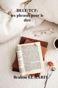 کتاب DELF/TCF: les phrases pour le dire
