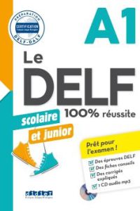 کتاب Le DELF scolaire et junior - 100% réussite - A1