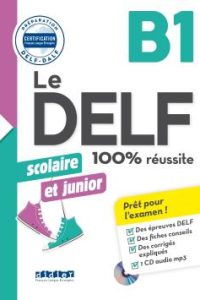 کتاب Le DELF scolaire et junior - 100% réussite - B1