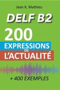 کتاب Vocabulaire DELF B2 - 200 expressions de l'actualité (+400 exemples)