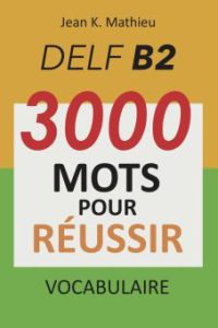 کتاب Vocabulaire DELF B2 - 3000 mots pour réussir