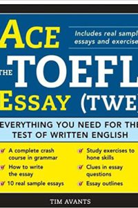 کتاب Ace the TOEFL Essay (TWE): Everything You Need for the Test of Written English
