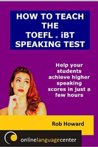 کتاب How To Teach The TOEFL iBT Speaking Test