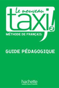 کتاب Le Nouveau Taxi ! 2 - Guide pédagogique