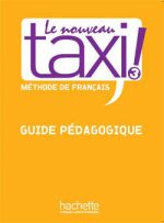 کتاب Le Nouveau Taxi ! 3 - Guide pédagogique