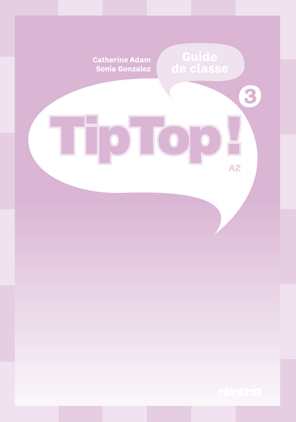 Tip Top ! 3 - Guide pedagogique