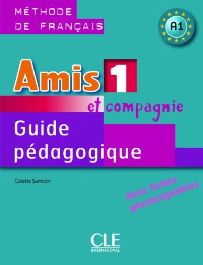 کتاب Amis et compagnie - Niveau 1 - Guide pedagogique