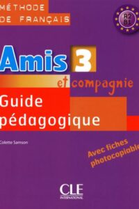 کتاب Amis et compagnie - Niveau 3 - Guide pedagogique