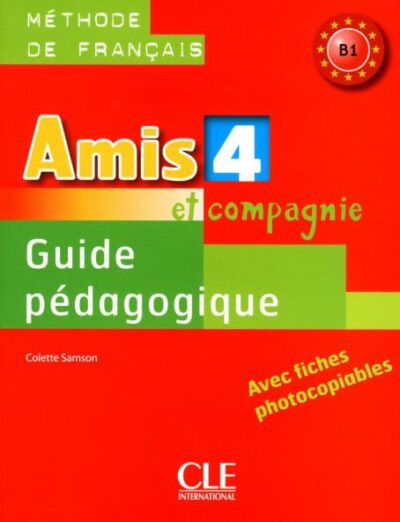 کتاب Amis et compagnie - Niveau 4 - Guide pedagogique