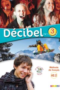 کتاب Decibel 3 niv.A2.2 - Livre + Cahier + CD mp3 + DVD