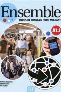 کتاب Ensemble - Niveau A1.1 - Cours de français pour migrants - Livre + CD
