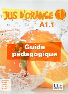 کتاب Jus d'orange 1 - Niveau A1.1 - Guide pedagogique