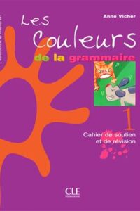 کتاب Les couleurs de la grammaire 1 Cahier de soutien et de revision