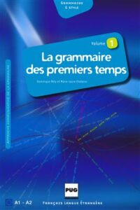 کتاب LA GRAMMAIRE DES TOUT PREMIERS TEMPS A1-A2 + MP3