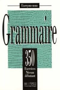 کتاب Les 350 Exercices - Grammaire - Debutant