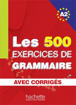 کتاب Les 500 Exercices de Grammaire A2 + corriges integres