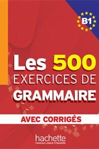 کتاب Les 500 Exercices de Grammaire B1 + corriges