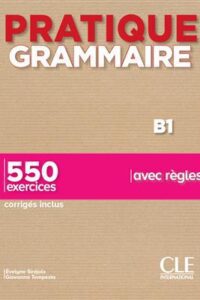 کتاب Pratique Grammaire - Niveau B1 - Livre + Corrigés