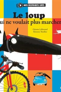 کتاب Le Loup qui ne voulait plus marcher + MP3