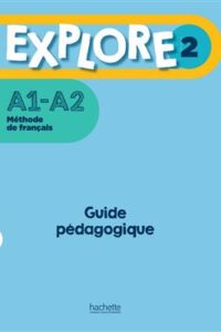 کتاب Explore 2 - Guide pédagogique A1-A2 کتاب معلم