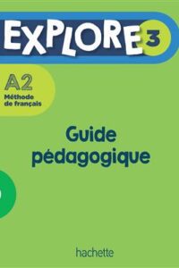 کتاب Explore 3 - Guide pédagogique A2 کتاب معلم