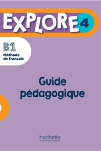 کتاب Explore 4 - Guide pédagogique B1 کتاب معلم