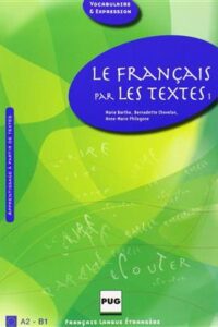 کتاب LE FRANCAIS PAR LES TEXTES A2 B1