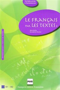 کتاب LE FRANCAIS PAR LES TEXTES B1 B2