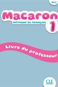 کتاب Macaron - Niveau A1.1 - Guide pédagogique + MP3