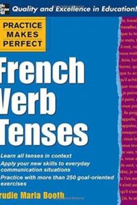 کتاب Practice Makes Perfect: French Verb Tenses