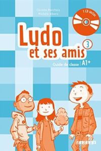 کتاب Ludo et ses amis 3 niv.A1.+ (ed. 2015) Guide pedagogique + 2 MP3