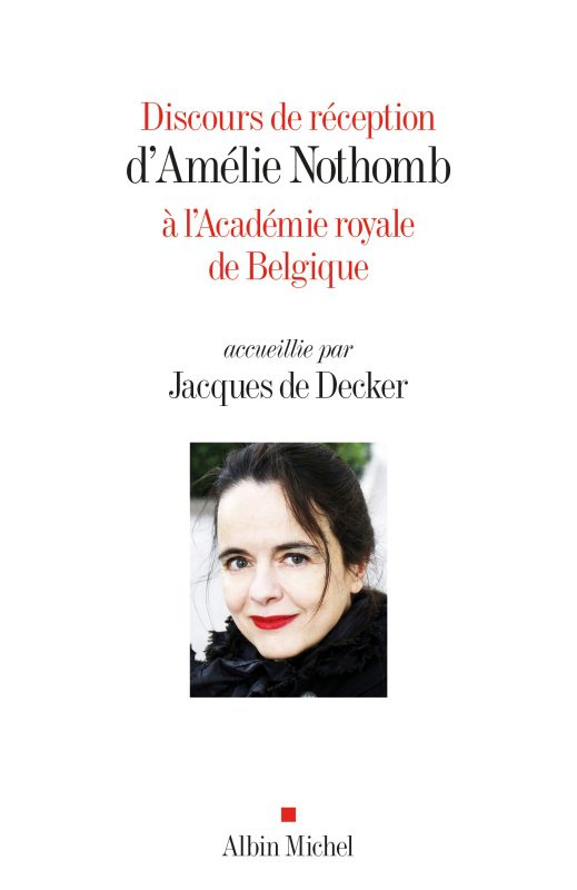 کتاب Discours de réception d'Amélie Nothomb à l'Académie royale de Belgique accueillie par Jacques De Decker کتاب Discours de réception d'Amélie Nothomb à l'Académie royale de Belgique accueillie par Jacques De Decker