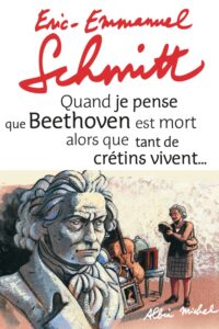 کتاب  Quand je pense que Beethoven est mort alors que tant de crétins vivent... suivi de Kiki van Beethoven
