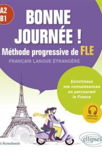 کتاب Bonne journee ! Méthode progressive de FLE A2-B1 + MP3