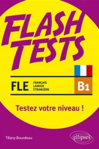 کتاب Flash Tests. B1. Testez votre niveau de français !
