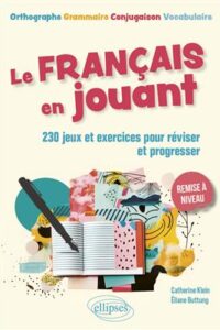 کتاب Le français en jouant - 230 exercices ludiques pour réviser et progresser