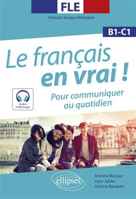 کتاب Le français en vrai ! Pour communiquer au quotidien [B1C1] FLE